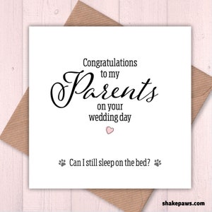 Congratulations to my Parents on your Wedding Day card – can I still sleep on the bed? Wedding card from the dog