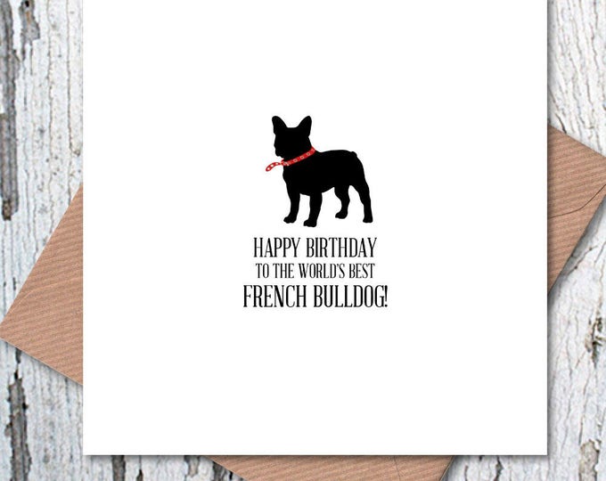 Happy Birthday to the World’s Best French Bulldog Card, dog birthday