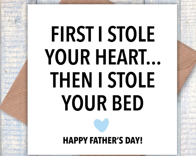 First I stole your heart… then I stole your bed Father's Day card
