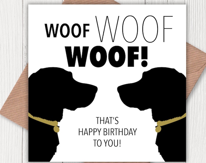 Woof Woof Woof (that’s Happy Birthday to you! card