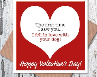 The first time I saw you… I fell in love with your dog heart Valentine’s card