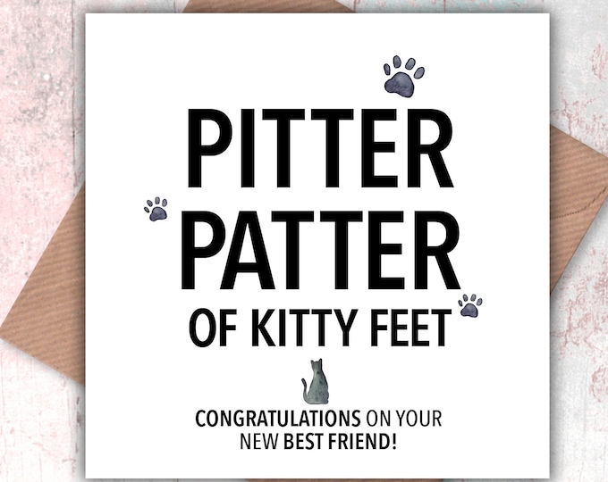 Pitter Patter of Kitty Feet, Congratulations on your New Best Friend card, new kitten