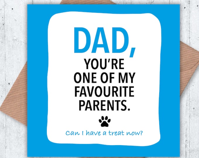 Dad, you’re one of my favourite parents! card! from the dog