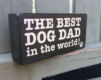 The Best Dog Dad in the World! handmade wooden block sign, Christmas, gift, grey, dog lover gift, dog plaque, 180g