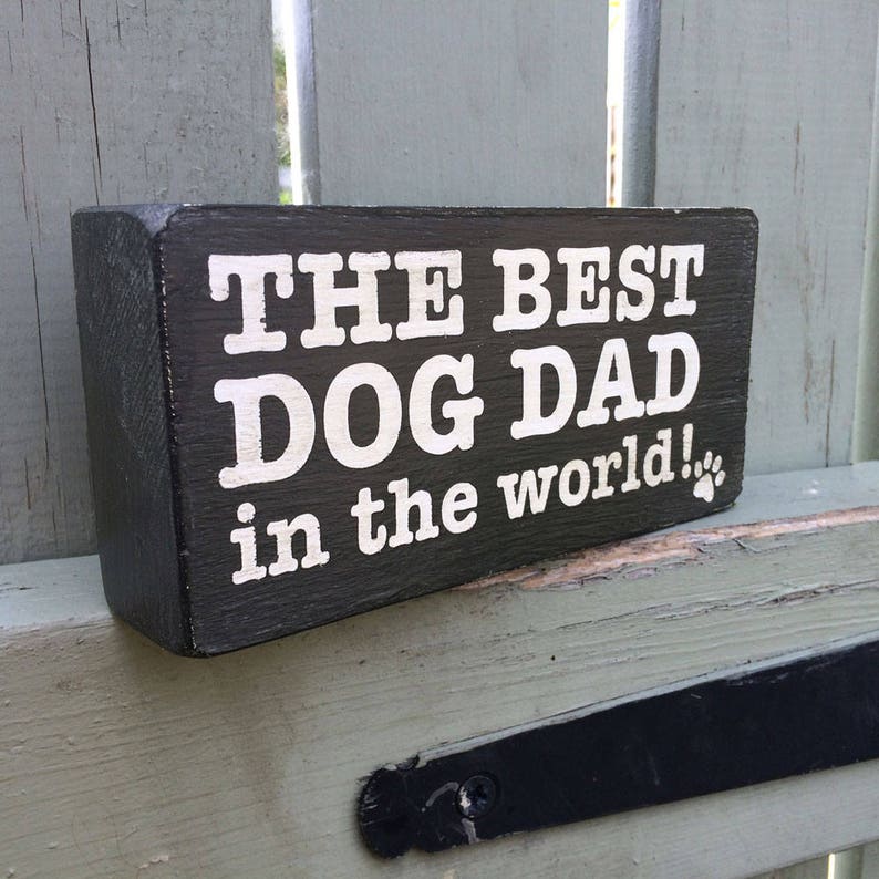 The Best Dog Dad in the World handmade wooden block sign image 1