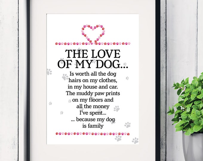 The Love of My Dog… art print, Christmas gifts, birthday gifts