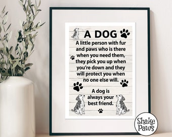 A dog: a little person with fur and paws who is there when you need them art print, wall decor