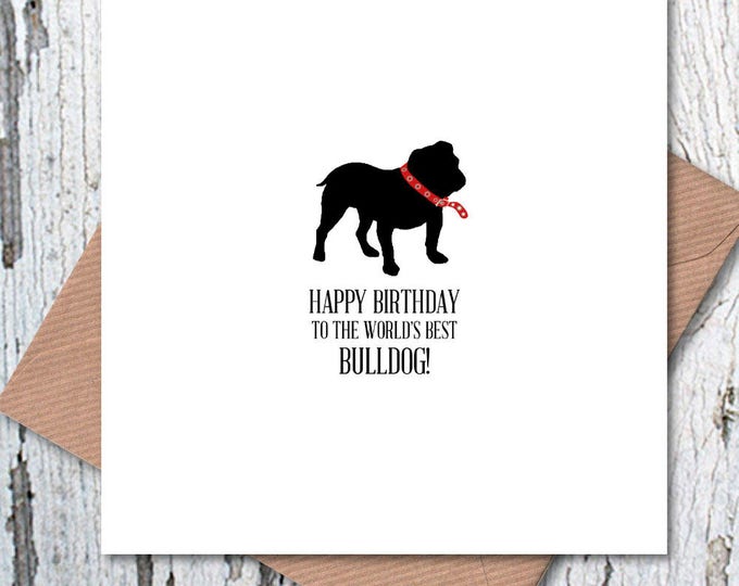 Happy Birthday to the World’s Best Bulldog Card, dog birthday