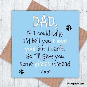 Papa, wenn ich sprechen könnte, würde ich dir sagen, dass ich dich liebe! Aber ich kann nicht, also gebe ich dir stattdessen ein paar Küsse, Geburtstagskarte vom Hund, Vatertag