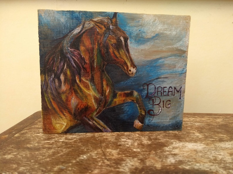 Freestanding wooden ornament for the home Dream Big Inspirational Quote With Watercolour Pencil Artwork and Horse Drawing on Reclaimed Wood