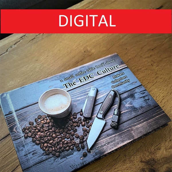 DIGITAL - A Small Coffee Table Book About The EDC Culture - Makers, Collectors, Community