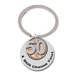 50th Anniversary Gifts for Men 1974 1975 1976 50 years and counting I still Choose You Key Chain Lucky Penny Keyring Keychain I still do