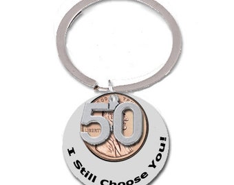 50th Anniversary Gifts for Men 1975 1976 1977 50 years and counting I still Choose You Key Chain Lucky Penny Keyring Keychain I still do