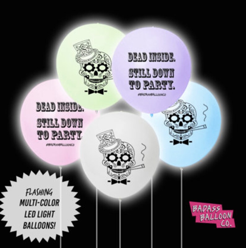 Still Down to Party Flashing LED Halloween Badass Balloon Dead Inside