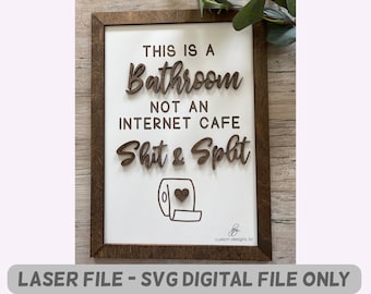 DIGITAL DOWNLOAD Bathroom Not an Internet Cafe Rustic Farmhouse Sign House Decor Art Funny Humor - SVG File