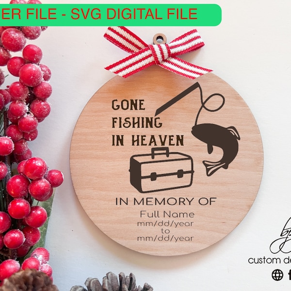 Digital Memorial Gone Fishing Loving Memory Love Heaven Grief Bereavement Loss Gift Christmas Xmas Ornament Keepsake SVG Laser File