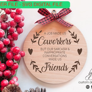 Digital Job Chance Coworker Friend Work Heart Home Gift Christmas Ornament Exchange SVG Laser Glowforge Friendship Funny Humor Sarcastic