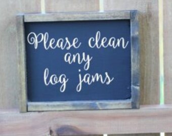 Funny Bathroom Signs, Funny Bathroom Wall Decor, Funny Bathroom Decor, Funny Sign, Bathroom Sign, Bathroom Decor, Please Clean Any Log Jams