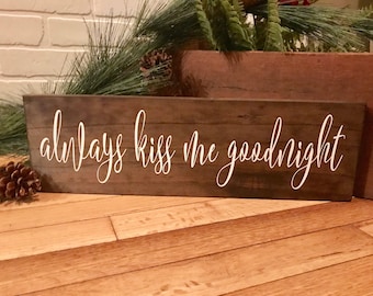 Always Kiss Me Goodnight Sign, Always Kiss Me Goodnight, Always Kiss Me Goodnight Wooden Sign, Bedroom Decor, Anniversary Gift, Wood Sign