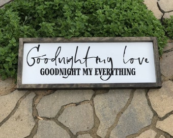 Goodnight My Love Goodnight My Everything Sign, Bedroom Decor, Bedroom Sign, Over The Bed Sign, Above The Bed Sign, Nursery Wall Decor, Sign