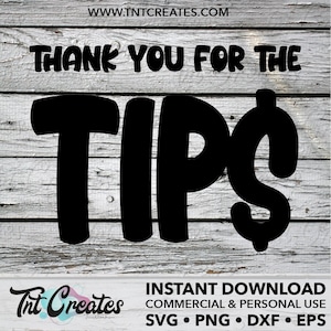 Tip Jar SVG File- Thank You for the Tips SVG Cut File for Barista, Bartender, Musician - svg, png, esp, dxf