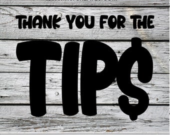 Tip Jar SVG File- Thank You for the Tips SVG Cut File for Barista, Bartender, Musician - svg, png, esp, dxf