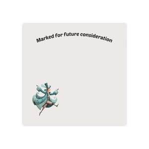Op de afbeelding: Een vierkant, crèmekleurig notitieblok met de tekst "Marked for future consideration" in het zwart. Een grillige illustratie van een man in een teal jas en hoge hoed staat in de linker benedenhoek.