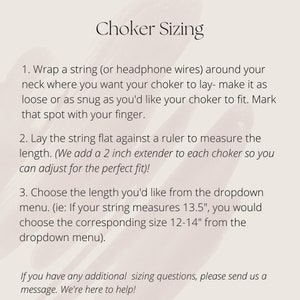 May include: Instructions on how to measure your neck for a choker necklace. The text explains how to wrap a string around your neck and measure it with a ruler. It also mentions that a 2-inch extender is added to each choker for a perfect fit.