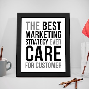 The Best Marketing Strategy, Marketing Strategy Printable Quotes, Customer Service Sayings, Business Prints, Office Decor, Office Art