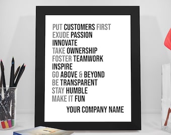May include: A black and white printable poster with the text "Put customers first, exude passion, innovate, take ownership, foster teamwork, inspire, go above & beyond, be transparent, stay humble, make it fun, your company name".