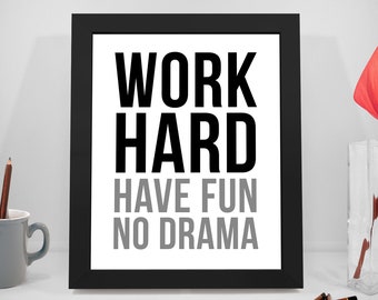 Work Hard Have Fun No Drama, Work Hard Printable Quotes, Have Fun Sayings, No Drama Print Art, Business Prints, Office Decor, Office Art