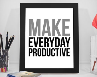Make Everyday Productive Quotes, Productive Poster, Productive Print, Office Motivation, Office Decor, Office Wall Art, Motivational Decor
