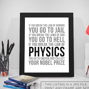 If You Break The Law Of Physics, Physics Gift, Physics Teacher Gift, Physics Poster, Physics Art, Physics Print, Physics Student Gift image 1