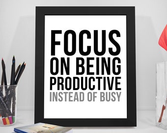 Focus On Being Productive Instead of Busy Quote, Focus Quote, Productive Quotes, Busy Quote, Focus Poster, Productive Print, Focus Print