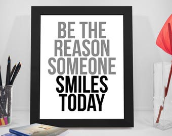 Be The Reason Someone Smiles Today, Smile Quotes, Smile Print, Smile Poster, Inspiration