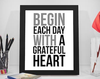 Begin Each Day With A Grateful Heart Quote, Grateful Heart Sign, Motivational Poster, Inspirational Print Art, Life Motivational Quotes