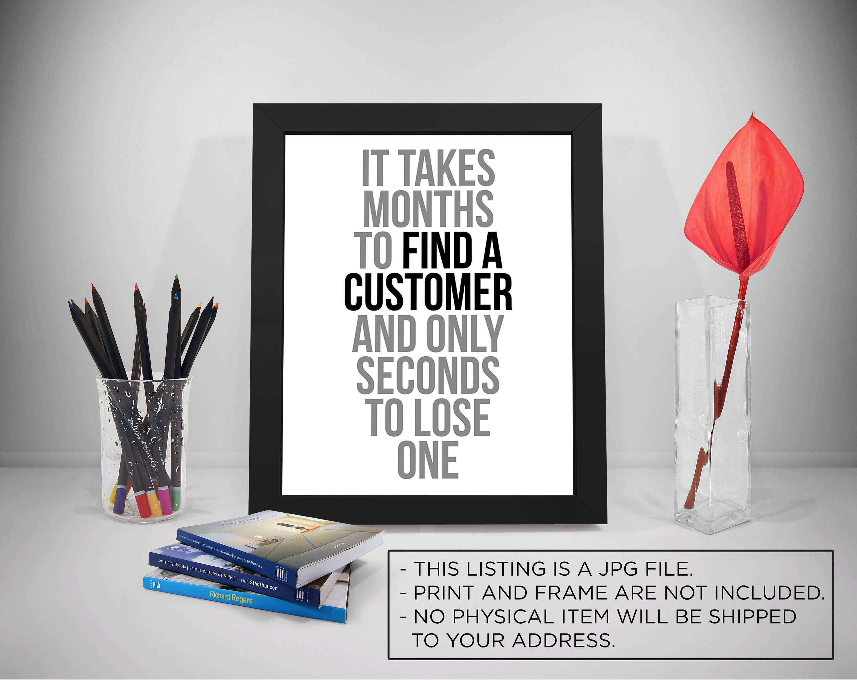 It Takes Months to Find A Customer Quotes, Customer Service Quotes