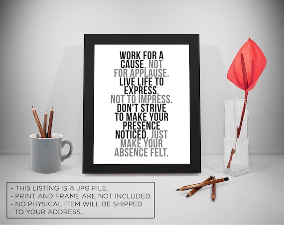 Work For A Cause Printable Quotes, Live Life Sayings, Express Print Art, Wisdom Inspirational Prints, Quotes On Life, Powerful Quotes