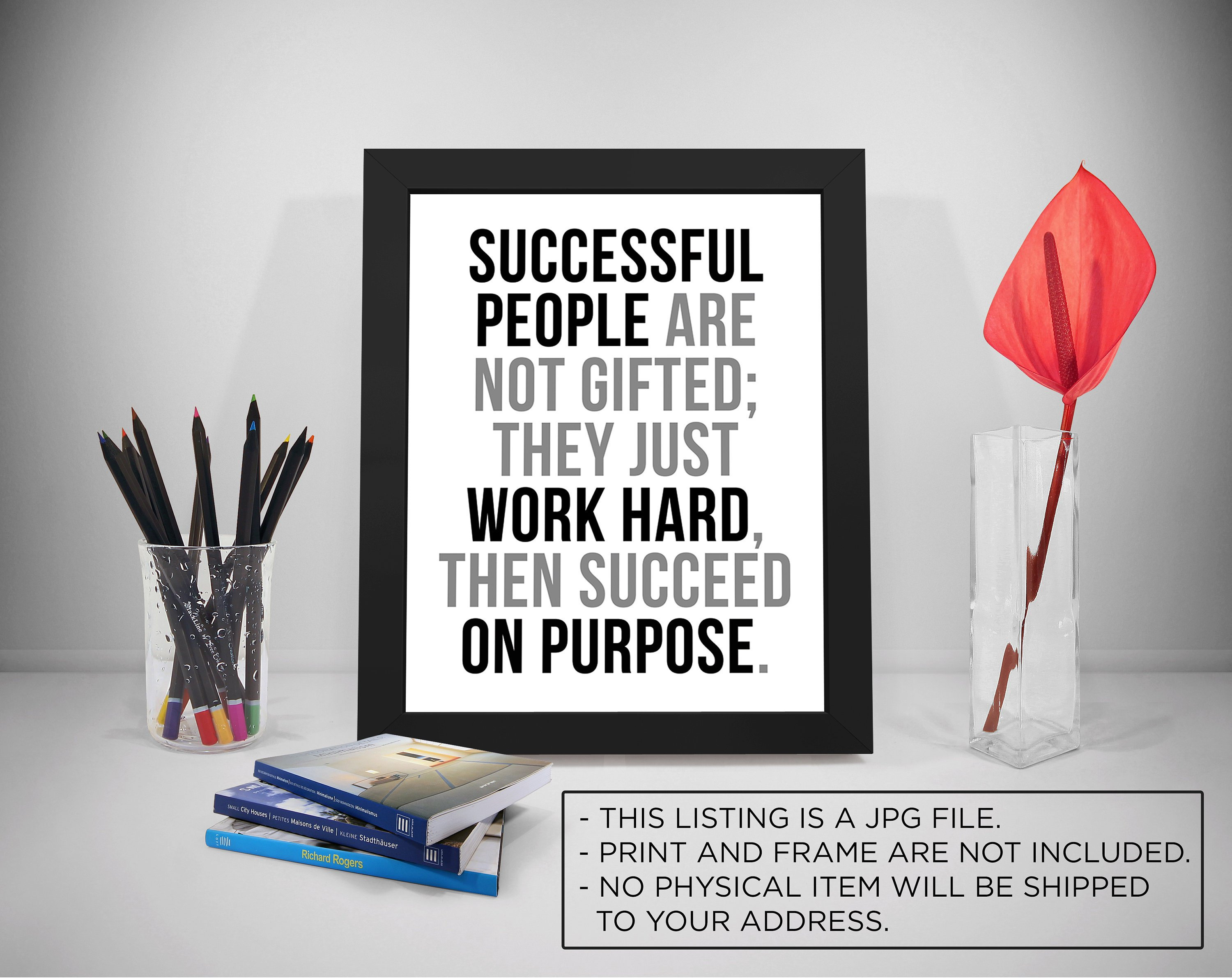 Successful People Quotes, Work Hard Quotes, Purpose Print, Business