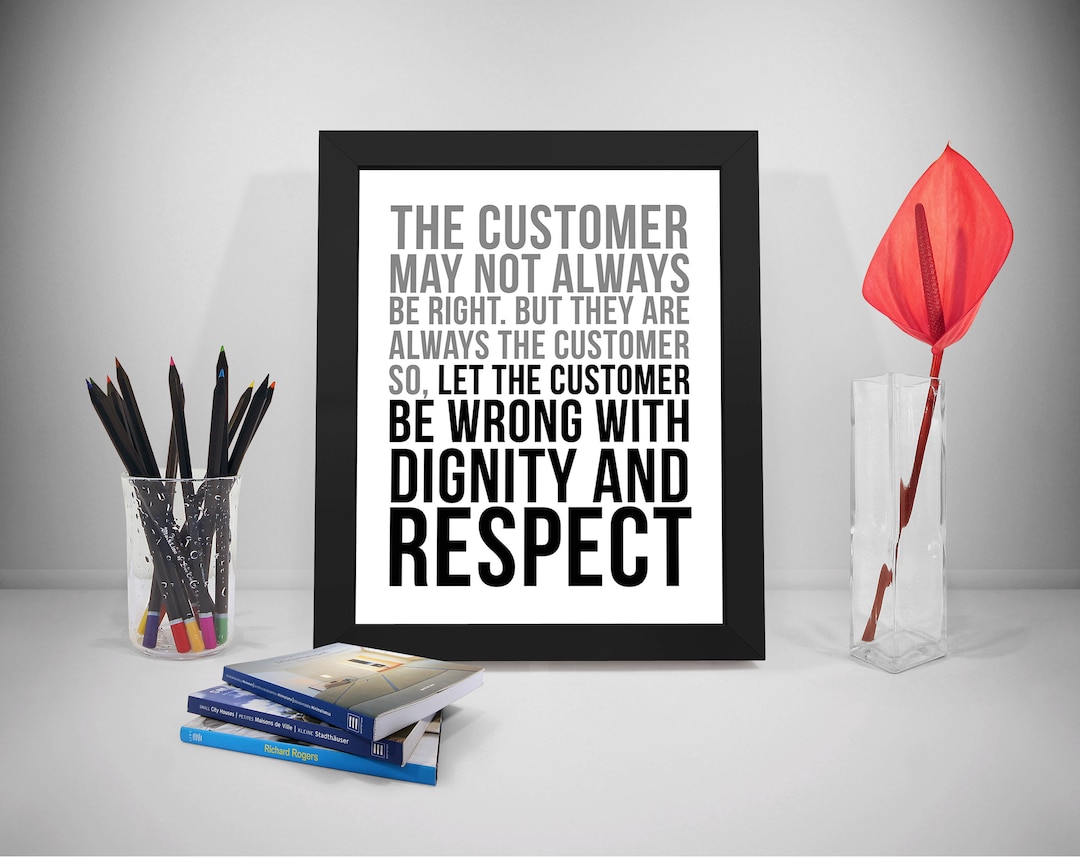 The Customer May Not Always Be Right, Customer Service, Be Wrong With