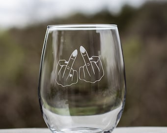 Middle Fingers 21oz Stemless Wine Glass / Funny Etched Wine Glasses / Gag Gifts