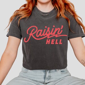 Raisin' Hell Comfort Colors® T-Shirt, Country Music Inspired Tee, Patriotic Cowgirl TShirt, Western Graphic Tee,