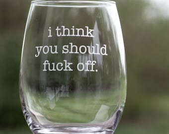 Fuck Off 21oz Stemless Wine Glass / Etched Funny Wine Glasses / Mothers Day Gift / Gag Gifts