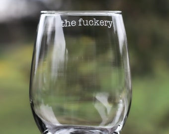 The Fuckery Funny Wine Glass / 21oz Stemless Glasses / Mothers Day Gifts  / Funny Wine Glasses