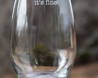 It's Fine 21oz Stemless Wine Glass / Funny Wine Glasses / Mothers Day Gifts / Gift for Her / Wife Girlfriend