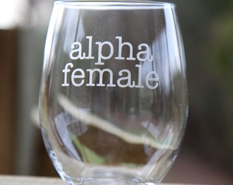 Alpha Female 21oz Stemless Wine Glass / Funny Etched Wine Glass / Wine Lover Gift / Gifts for Women