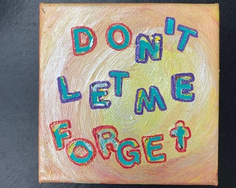 Don't Let Me Forget Acrylic Painting, Sara Kane Quote, Canvas Wall Art, Desk Art, Tiny Painting, Original Artwork