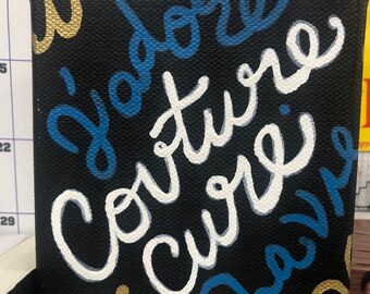 Couture Cure Canvas Word Painting//Acrylic//4 x 4//Art Studio Decor