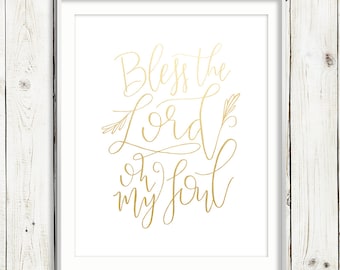 Bless the Lord Oh My Soul / GOLD FOIL / Psalm 103:1 / Hand Lettered Print / 8x10 / Scripture / PRINTABLE / Instant Digital Download