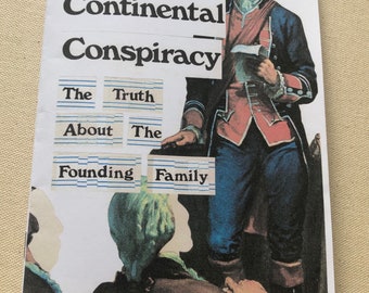 Continental Conspiracy - The Truth About The Founding Family - Hidden Truth - Wake up Sheeple - Full Color Collage Art Zine -